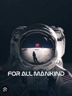 an astronaut with the words for all man kind in front of him, on a dark background