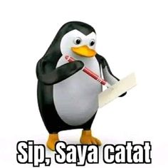 a penguin holding a piece of paper with the caption sip, saya cat