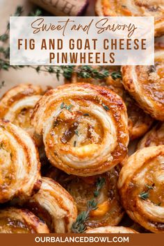 photo of baked pinwheels with thyme as a garnish Goat Cheese Pinwheels, Fig And Goat Cheese, Fig Preserves, Pinwheels Recipe, Cheese Pinwheels, Creamy Goat Cheese, Sweet And Savory