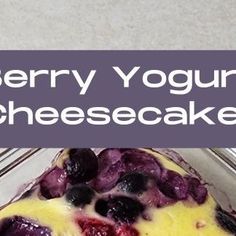 a blueberry yogurt cheesecake on a plate with the words berry yogurt cheesecake