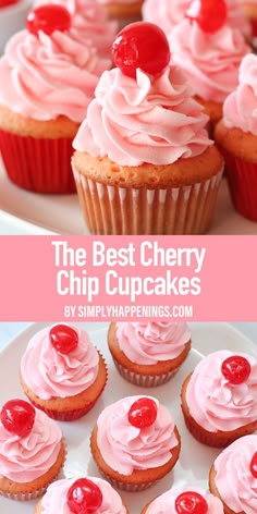 the best cherry chip cupcakes with pink frosting and cherries on top