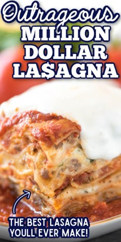 a plate with lasagna covered in cheese and sauce on it, the text reads courageous million dollar lasagna