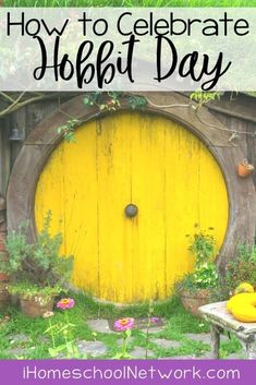 a yellow hobbit door with the words how to celebrate hobbi day