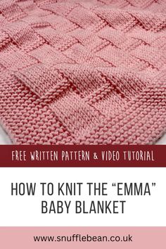 a knitted blanket with the text how to knit the emma baby blanket