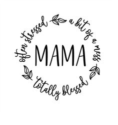 a black and white photo with the words mama in a circular frame on top of it