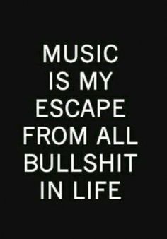 My Escape, Music Is My Escape, Music Is, The Words, Black And White, Tumblr, Quotes, Music, White