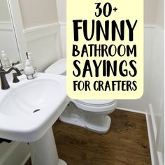 a bathroom with the words 30 funny bathroom sayings for crafters on it's back