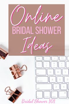 the words online bridal shower ideas on top of a desk with pink flowers and gold clips