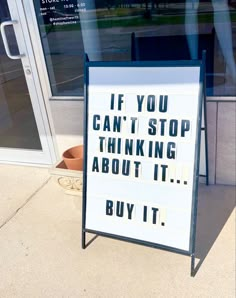 a sign that says if you can't stop thinking about it, buy it