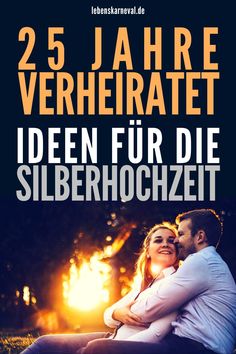 a man and woman sitting next to each other in front of a fire with the text 25 jahre verhatet spruche fur siberach