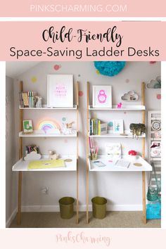 a child's room with white shelves, pink and blue decorations and text that reads girl friendly space - saving ladder desks