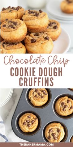 chocolate chip cookie dough in a muffin tin with the words, chocolate chip cookie dough cruffins