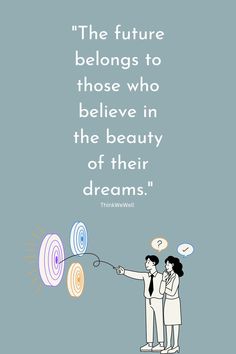 The future belongs to those who believe in the beauty of their dreams. Facts About Humans, Motivational Pictures, Care Quotes