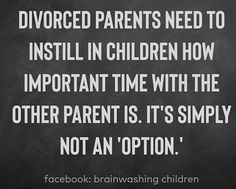 a black and white photo with the quote,'it is not an option to divored parents need to instilln children how important time with the other parent