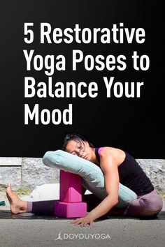 a woman sitting on the ground with her legs crossed and arms behind her head, in front of a black background that says 5 restorative yoga poses to balance your mood