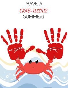 a crab with two hands up in the air and text that says have a crab - licious summer