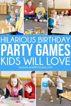 children are playing games at birthday party with text overlay that reads hilarious birthday party games kids will love