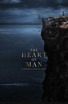 the heart of man movie poster with two people standing on top of a cliff looking out to sea