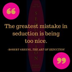 a quote from robert greene about the art of seducation