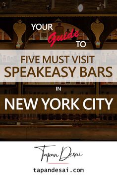 a bar with the words your guide to five must visit speakeasy bars in new york city