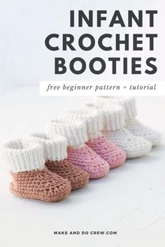 three crocheted baby booties with text overlay that reads, inflant crochet boots free beginner pattern + video