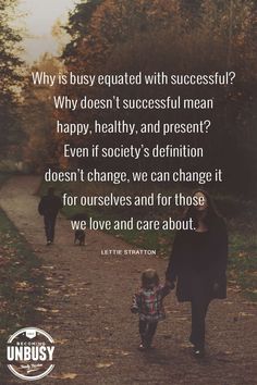 a woman and child walking down a path with the quote why is busy equal with successful?