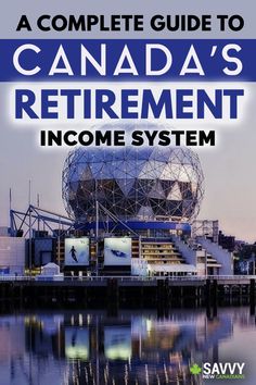 a complete guide to canada's retirement infome system