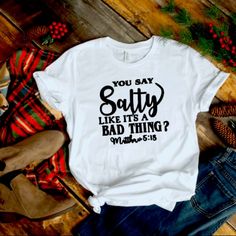 Salt Of The Earth T-Shirt Matthew 5 13, Salt Of The Earth, Of The Earth, The Earth, Salt, Color White, Womens Tops, Tops & Tees, T Shirt