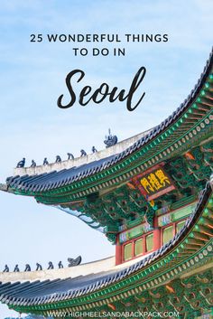 25 of the best things to see and do in Seoul, from a long term expat in the city. Traveling Asia, Seoul Itinerary