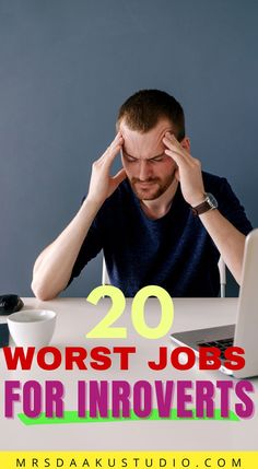 a man sitting in front of a laptop computer with the words 20 worst jobs for innovants