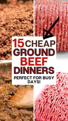 ground beef dinner with the words 15 cheap ground beef dinners perfect for busy days