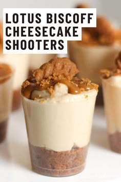 small desserts with text overlay that reads, lotus biscoff cheesecake shooters