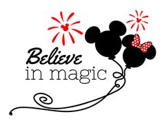 the words believe in magic and mickey mouse balloons