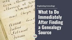 an old manuscript with the title what to do immediately after finding a geneallogy source