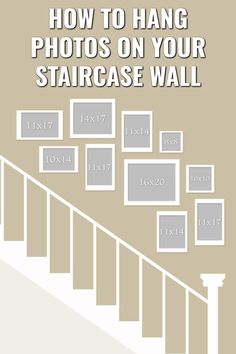 stairs with frames on them and the words how to hang photos on your staircase wall