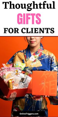 a woman in kimono holding a red box with the words thoughtful gifts for client's