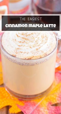 a glass cup filled with cinnamon maple latte