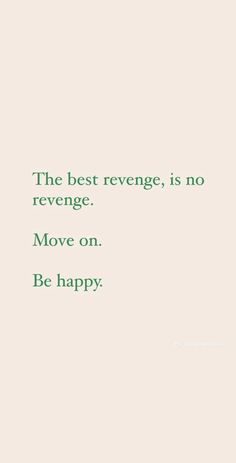 the best revenge is no average move on be happy