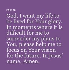 a purple background with the words god, i want my life to be lived for your glory