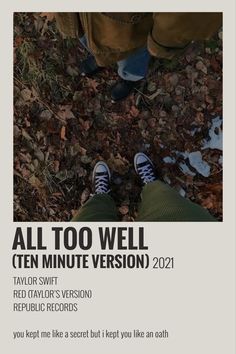 a person standing in the leaves with their feet on top of each other and text that reads, all too well ten minute version 2012