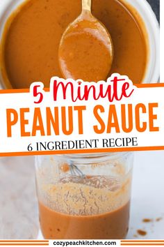 5 minute peanut sauce recipe in a mason jar with a spoon and text overlay that reads, 5 minute peanut sauce 6 ingredient recipe