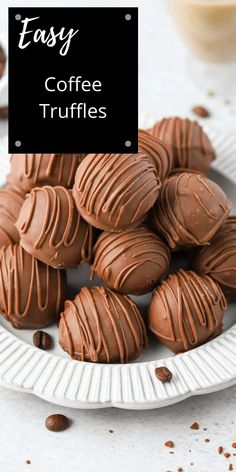 chocolate truffles on a white plate with coffee in the background and text overlay that reads so easy coffee truffles