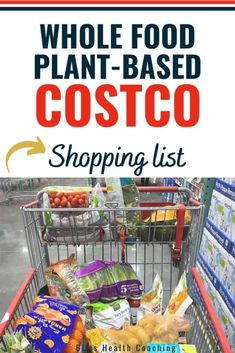 vegan costco, vegan groceries, plant based, Plant Based Diet Shopping List, Plant Based Family Meal Plan, Plant Based Foods List Healthy Recipes, Costco Vegan Shopping Lists, Plant Base Recipe Dinner, Plant Based Food List, Vegan Food List For Beginners, List Of Plant Based Foods, How Not To Diet Recipes