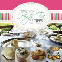 the cover of seven easy high tea recipes for the fancy cookbook, featuring pictures of pastries and desserts