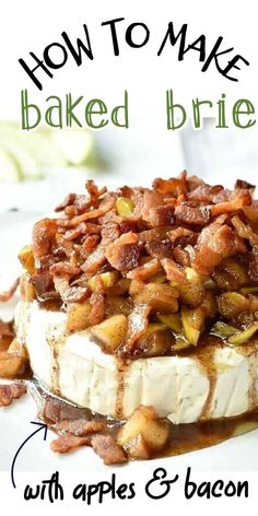 an image of baked brie with apples and bacon on the side text reads how to make baked brie with apples and bacon