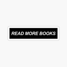 the read more books sticker is black and white with text reading read more books