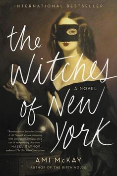 the book cover for the witches of new york by ann mckay, with an image of a woman wearing a mask