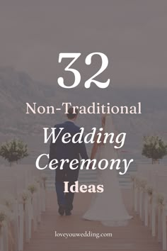 a bride and groom walking down the aisle at their wedding ceremony with text overlay reading 52 non - traditional wedding ceremony ideas