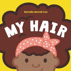 a book cover for my hair by danielle murrelll cox with an illustration of a woman's head