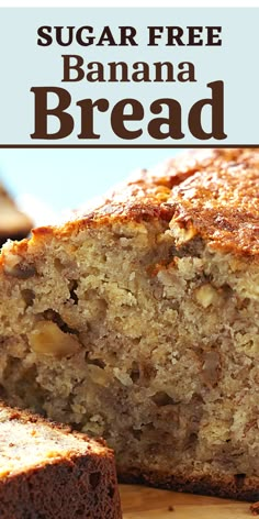 a close up of a loaf of bread on a cutting board with the words, sugar free banana bread